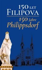 150 let Filipova/150 Jahre Philippsdorf