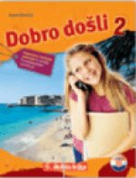 Dobro do?li 2 - Kroatisch als Fremdsprache Arbeitsbuch 2 Grammatik- und Arbeitsbuch 2 gramatika i rje?enja zadataka za ucenje hrvatskog jezika za stra