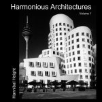 Harmonious Architectures - Volume 1