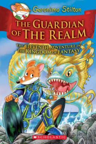 Guardian of the Realm (Geronimo Stilton and the Kingdom of Fantasy #11)