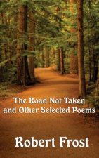 Road Not Taken and Other Selected Poems