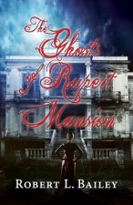 Ghosts of Rupert Mansion