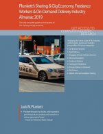 Plunkett's Sharing & Gig Economy, Freelance Workers & On-Demand Delivery Industry Almanac 2019