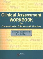 Clinical Assessment Workbook for Communication Sciences and Disorders