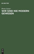Wir Sind Nie Modern Gewesen Versuch Einer Symmetrischen Anthropologie