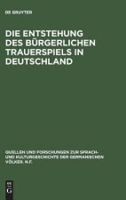 Entstehung des burgerlichen Trauerspiels in Deutschland