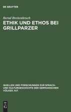 Ethik und Ethos bei Grillparzer