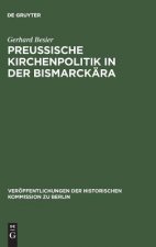 Preussische Kirchenpolitik in der Bismarckara