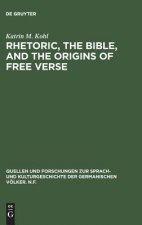Rhetoric, the Bible, and the origins of free verse