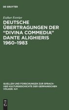 Deutsche UEbertragungen der Divina Commedia Dante Alighieris 1960-1983