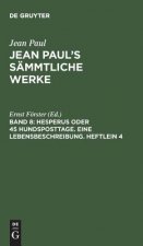 Jean Paul's Sammtliche Werke, Band 8, Hesperus oder 45 Hundsposttage. Eine Lebensbeschreibung. Heftlein 4