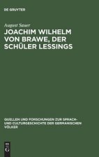 Joachim Wilhelm von Brawe, der Schuler Lessings