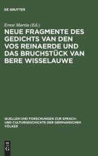 Neue Fragmente des Gedichts Van den Vos Reinaerde und das Bruchstuck Van Bere Wisselauwe