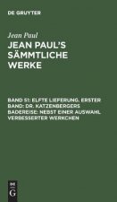 Jean Paul's Sammtliche Werke, Band 51, Elfte Lieferung. Erster Band
