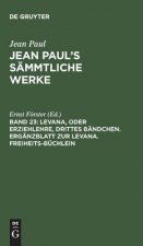 Levana, Oder Erziehlehre, Drittes Bandchen. Erganzblatt Zur Levana. Freiheits-Buchlein