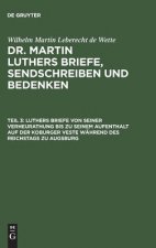 Luthers Briefe Von Seiner Verheurathung Bis Zu Seinem Aufenthalt Auf Der Koburger Veste Wahrend Des Reichstags Zu Augsburg
