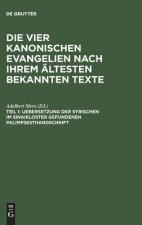 vier kanonischen Evangelien nach ihrem altesten bekannten Texte, Teil 1, Uebersetzung der syrischen im Sinaikloster gefundenen Palimpsesthandschrift