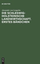 Schleswig-Holsteinische Landwirthschaft. Erstes Bandchen
