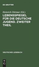 Lebensspiegel fur die deutsche Jugend. Zweiter Theil