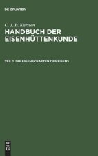 Handbuch der Eisenhuttenkunde, Teil 1, Die Eigenschaften des Eisens