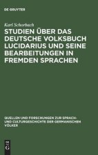 Studien uber das deutsche Volksbuch Lucidarius und seine Bearbeitungen in fremden Sprachen