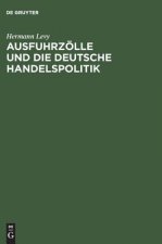 Ausfuhrzoelle Und Die Deutsche Handelspolitik