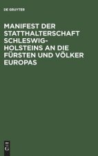 Manifest Der Statthalterschaft Schleswig-Holsteins an Die Fursten Und Voelker Europas