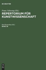 Repertorium fur Kunstwissenschaft. Band 39