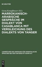 Marrokanisch-Arabische Gesprache im Dialekt von Casablanca mit Vergleichung des Dialekts von Tanger