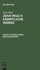 Jean Paul's Sammtliche Werke, Band 21, Flegeljahre. Eine Biographie