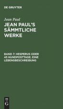 Jean Paul's Sammtliche Werke, Band 7, Hesperus oder 45 Hundposttage. Eine Lebensbeschreibung