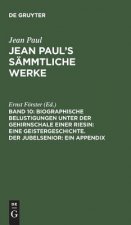 Jean Paul's Sammtliche Werke, Band 10, Biographische Belustigungen unter der Gehirnschale einer Riesin