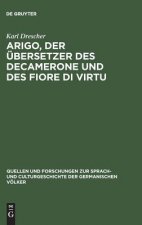 Arigo, Der UEbersetzer Des Decamerone Und Des Fiore Di Virtu