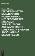 Vereinigten Staaten von Nordamerika mit besonderer Rucksicht auf deutsche Auswanderung dahin nach eigener Anschauung beschrieben