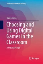 Choosing and Using Digital Games in the Classroom