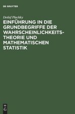 Einfuhrung in Die Grundbegriffe Der Wahrscheinlichkeitstheorie Und Mathematischen Statistik