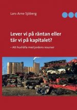 Lever vi pa rantan eller tar vi pa kapitalet?