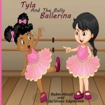 Tyla and The Bully Ballerina