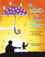 Be Kind to Every Kind