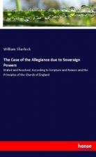 The Case of the Allegiance due to Soveraign Powers
