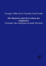 Die Hysterie nach den Lehren der Salp?tri?re