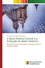 Nova Historia Cultural e a Producao do Saber Historico