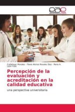 Percepción de la evaluación y acreditación en la calidad educativa