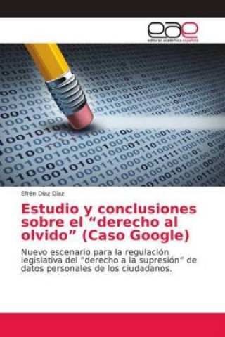 Estudio y conclusiones sobre el derecho al olvido (Caso Google)