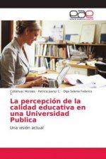 La percepción de la calidad educativa en una Universidad Publica