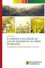 O cotidiano e as praticas de cura de benzedeiras na cidade de Jaguarao