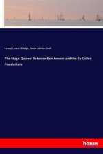 The Stage-Quarrel Between Ben Jonson and the So-Called Poestasters