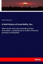 A Brief History of Jacob Belfry, Sen.