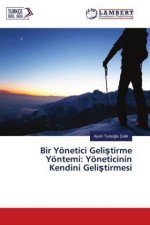Bir Yönetici Gelistirme Yöntemi: Yöneticinin Kendini Gelistirmesi
