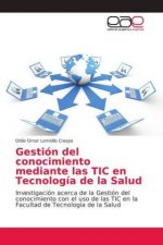 Gestion del conocimiento mediante las TIC en Tecnologia de la Salud